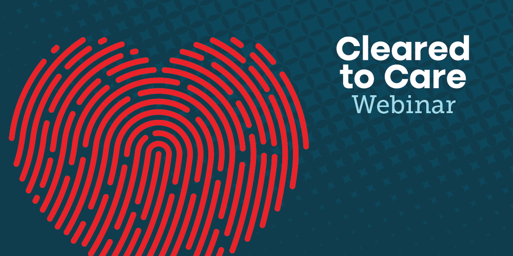 Are You Cleared to Care?